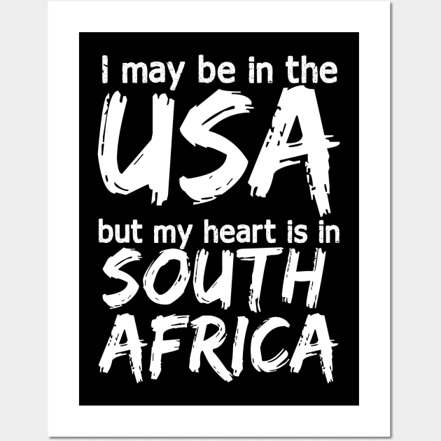 I May Be In The Usa But My Heart Is In South Africa, Heart South Africa, I Love South Africa, Wall Art by printalpha-art